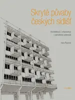 Skryté půvaby českých sídlišť - Hana Řepková