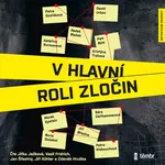 V hlavní roli zločin - Petra Dvořáková, Petra Klabouchová, Marek Epstein, Jiří Březina, Boris Dočekal, Petr Bým, David Urban, Kristýna Trpková, Radek 