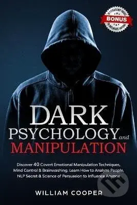 Dark Psychology and Manipulation - William Cooper