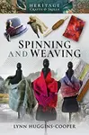 Spinning and Weaving - Huggins-Cooper Lynn