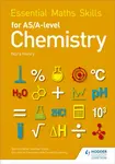 Essential Maths Skills for AS/A Level Chemistry - Nora Henry