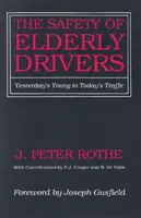 The Safety of Elderly Drivers - J. Peter Rothe