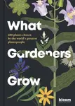 What Gardeners Grow - Bloom