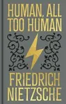 Human, All Too Human - Friedrich Nietzsche