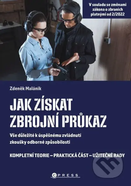 Jak získat zbrojní průkaz (Vše důležité k úspěšnému zvládnutí zkoušky odborné způsobilosti) - kniha z kategorie Odborné a naučné