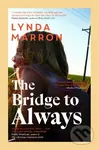 The Bridge to Always - Lynda Marron