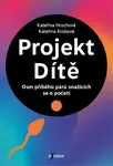 Projekt: Dítě (poškozená) - Kateřina Krobová, Kateřina Hrochová