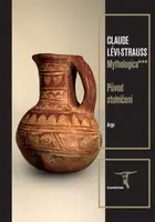 Mythologica III - Původ stolničení (poškozená) - Claude Lévi-Strauss