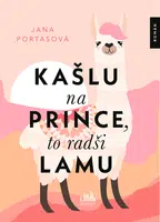 Kniha: Kašlu na prince, to radši lamu od Portasová Jana