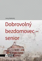 E-kniha: Dobrovolný bezdomovec - senior od Kalnický Juraj