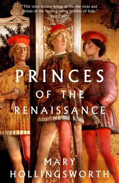 Princes of the Renaissance - Mary Hollingsworthová