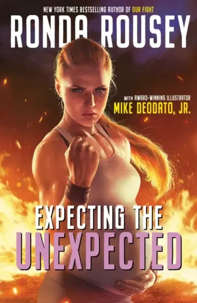 Expecting the Unexpected - Ronda Rousey