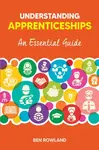 Understanding Apprenticeships - Ben Rowland