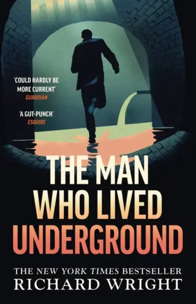 The Man Who Lived Underground - Richard Wright