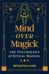 Mind over Magick - Richard Kaczynski