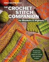 The Crochet Stitch Companion for Blankets and Afghans - Anna Nikipirowicz