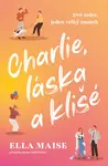 Charlie, láska a klišé - Ella Maise