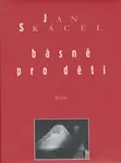 Básně pro děti - Jan Skácel
