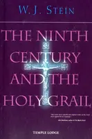 The Ninth Century and the Holy Grail - W. J. Stein