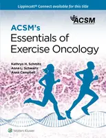 ACSM's Essentials of Exercise Oncology - Anna Campbell, American College of Sports Medicine, Kathryn Schmitz, Anna L. Schwartz