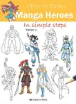 How to Draw: Manga Heroes - Yishan Li