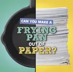 Can You Make a Frying Pan Out of Paper? - Michelle Hilderbrand