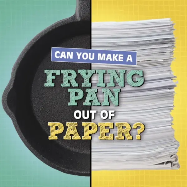 Can You Make a Frying Pan Out of Paper? - Michelle Hilderbrand