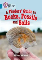 A Findersâ€™ Guide to Rocks, Fossils and Soils - Alison Milford