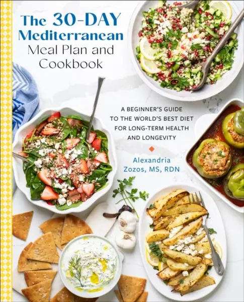 The 30-Day Mediterranean Meal Plan and Cookbook - Alexandria Zozos