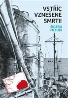 Vstříc vznešené smrti - Šigeru Mizuki