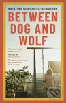 Between Dog and Wolf - Kristina (Writer) Gorcheva-Newberry - kniha z kategorie Beletrie