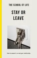 The School of Life - Stay or Leave - The School of Life
