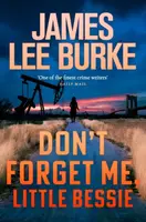 Don't Forget Me, Little Bessie - James Lee Burke