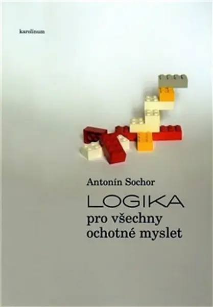 Logika pro všechny ochotné myslet (poškozená) - Antonín Sochor