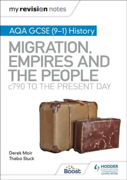 My Revision Notes: AQA GCSE (9â€“1) History: Migration, empires and the people: c790 to the present day - Derek Moir, Thabo Stuck