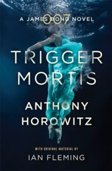 Trigger Mortis - Anthony Horowitz