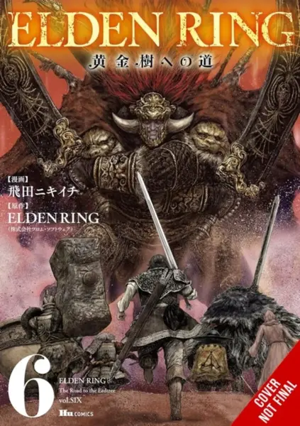 Elden Ring: The Road to the Erdtree, Vol. 6 - Inc. FromSoftware, Greg Deng, Nikiichi Tobita, John Neal