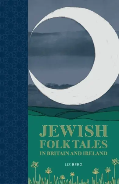 Jewish Folk Tales in Britain and Ireland - Liz Berg