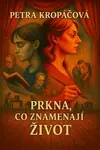 Prkna, co znamenají život - Petra Kropáčová - e-kniha