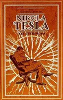 The Autobiography of Nikola Tesla and Other Works - Nikola Tesla, Martin Thomas Commerford