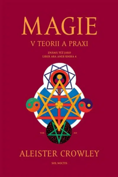 Magie v teorii a praxi - Aleister Crowley