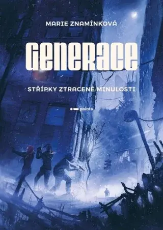 Generace: Střípky ztracené minulosti - Marie Znamínková