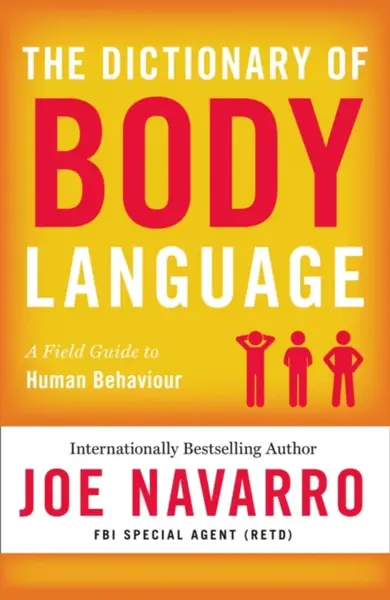 The Dictionary of Body Language - Joe Navarro