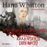 Adam ze Zbraslavi a případ královských diplomatů - Hana Whitton - audiokniha