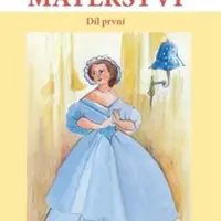Mateřství I. a II. díl - Vlasta Javořická