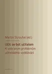 Učit se být učitelem - Martin Strouhal