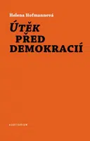 Útěk před demokracií - Helena Hofmannová