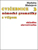 Cvičebnice německé gramatiky s vtipem, díl 3 - Markéta Blažejová - e-kniha