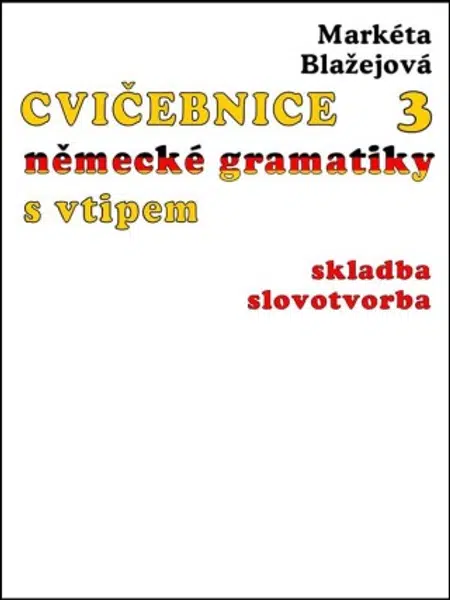 Cvičebnice německé gramatiky s vtipem, díl 3 - Markéta Blažejová - e-kniha