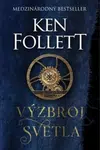 Výzbroj svetla - Ken Follett